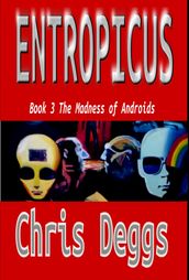 Entropicus 3: The Madness of Androids