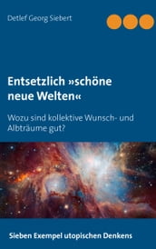 Entsetzlich »schöne neue Welten«