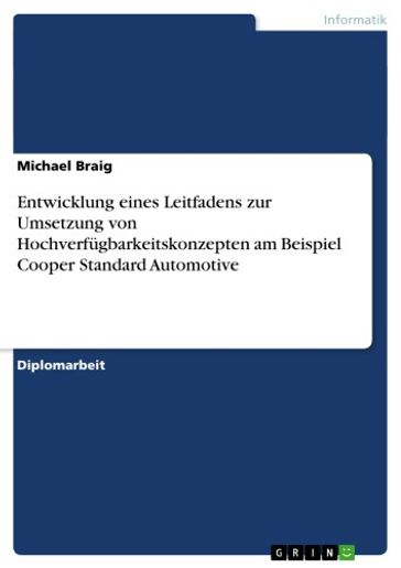 Entwicklung eines Leitfadens zur Umsetzung von Hochverfügbarkeitskonzepten am Beispiel Cooper Standard Automotive - Michael Braig