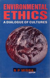 Environmental Ethics: A Dialogue of Cultures