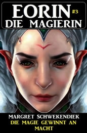Eorin die Magierin 3: Die Magie gewinnt an Macht