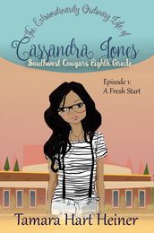 Episode 1: A Fresh Start (The Extraordinarily Ordinary Life of Cassandra Jones)