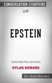Epstein: Dead Men Tell No Tales byDylan Howard: Conversation Starters