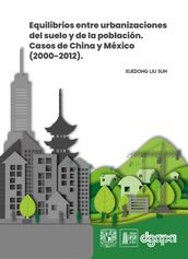 Equilibrios entre urbanizaciones del suelo y de la población. Casos de China y México (2000-2012)