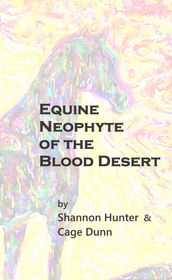 Equine Neophyte of the Blood Desert
