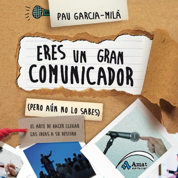 Eres un gran comunicador (Pero aún no lo sabes). Ebook - Pau García-Milà Pujol