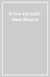 Erika Verzutti: New Moons