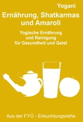 Ernährung, Shatkarmas und Amaroli