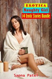 Erotica: Naughty Girl: 14 Erotic Stories Bundle