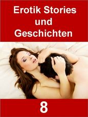 Erotik Stories und Geschichten 8