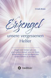 Erzengel - unsere vergessenen Helfer