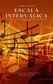 Escala interválica: Teoría y práctica de las escalas musicales basadas en intervalos
