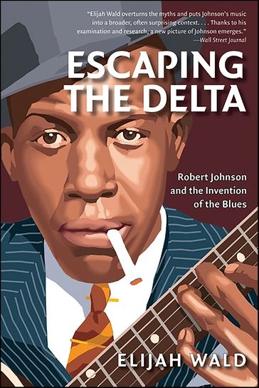 Escaping the Delta - Elijah Wald