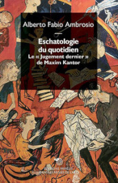 Escathologie du quotidien. Le «Jugement dernier» de Maxim Kantor