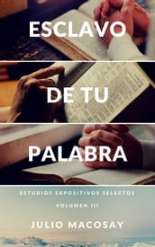 Esclavo de tu Palabra Volumen III: Meditando a través del Antiguo Testamento