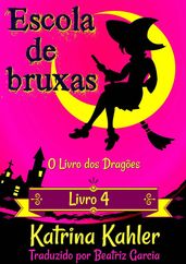 Escola de Bruxas  Livro 4: O Livro dos Dragões