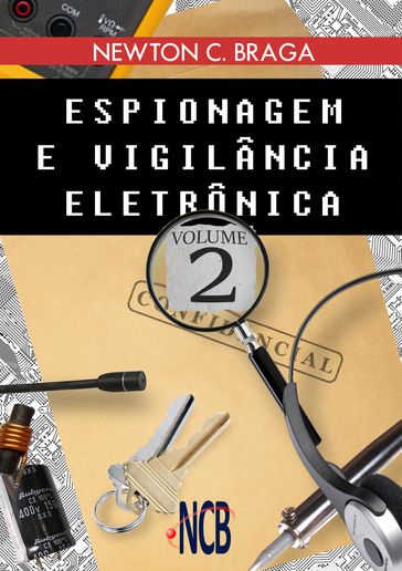 Espionagem e Vigilância Eletrônica - volume 2 - Newton C. Braga