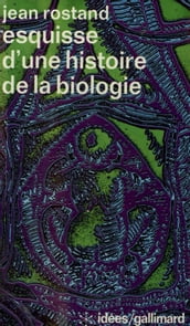 Esquisse d une histoire de la biologie