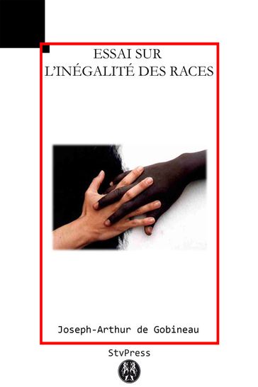 Essai sur l'inégalité des races humaines - Joseph-Arthur De Gobineau