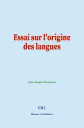 Essai sur l origine des langues