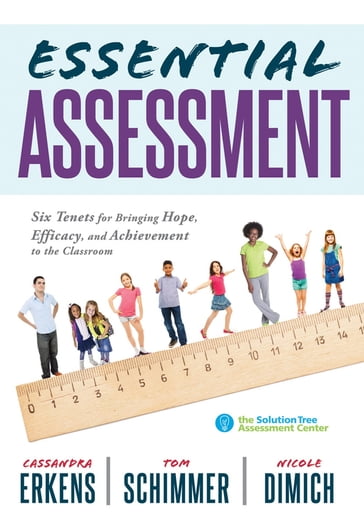 Essential Assessment - Cassandra Erkens - Nicole Dimich - Tom Schimmer