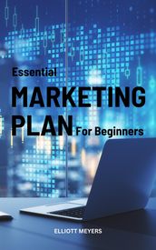Essential Marketing Plan For Beginners