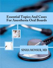 Essential Topics and Cases for Anesthesia Oral Boards
