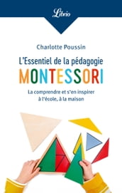 L Essentiel de la pédagogie Montessori