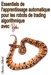 Essentiels de l apprentissage automatique pour les robots de trading algorithmique avec Python