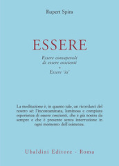 Essere. Essere consapevoli di essere coscienti Essere «io»