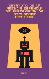 Estatuto de la Agencia Española de Supervisión de Inteligencia Artificial