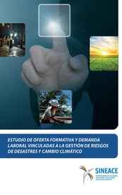 Estudio de oferta formativa y demanda laboral vinculadas a la gestión de riesgos de desastres y cambio climático