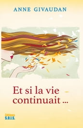 Et si la vie continuait