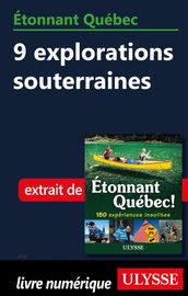 Etonnant Québec - 9 explorations souterraines