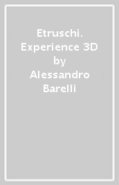 Etruschi. Experience 3D