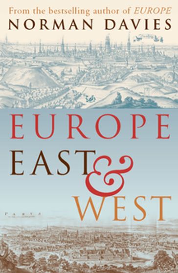 Europe East And West - Norman Davies