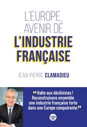 L Europe, avenir de l industrie française