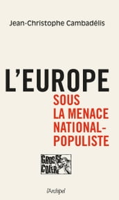 L Europe sous la menace national-populiste