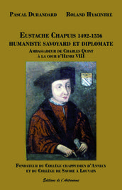 Eustache Chapuis 1492-1556, Humaniste savoyard et Diplomate