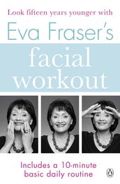Eva Fraser s Facial Workout