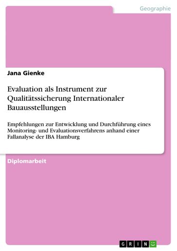 Evaluation als Instrument zur Qualitätssicherung Internationaler Bauausstellungen - Jana Gienke
