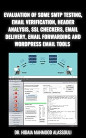 Evaluation of Some SMTP Testing, Email Verification, Header Analysis, SSL Checkers, Email Delivery, Email Forwarding and WordPress Email Tools