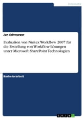 Evaluation von Nintex Workflow 2007 für die Erstellung von Workflow-Lösungen unter Microsoft SharePoint Technologien