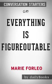 Everything Is Figureoutable byMarie Forleo: Conversation Starters