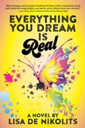 Everything You Dream is Real