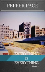 Everything is Everything Book 1