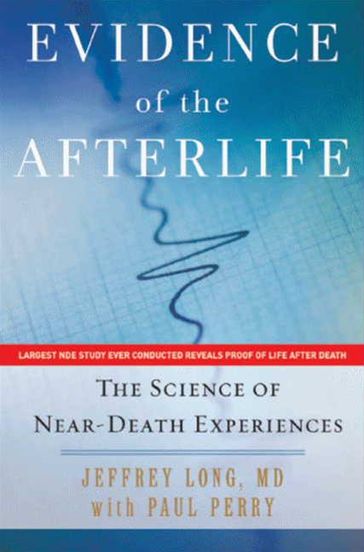 Evidence of the Afterlife - Jeffrey Long - Paul Perry