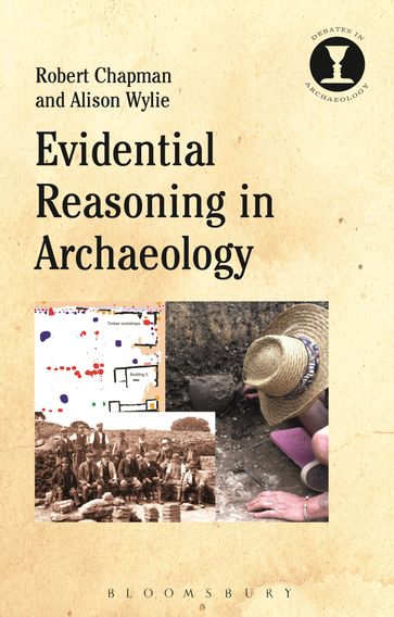 Evidential Reasoning in Archaeology - Alison Wylie - Professor Robert Chapman