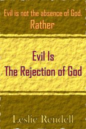 Evil Is The Rejection Of God