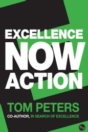 Excellence Now: Action
